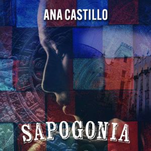 Sapogonia, Ana Castillo