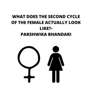 WHAT DOES THE SECOND CYCLE OF THE FEM..., Parshwika Bhandari