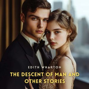 The Descent of Man and Other Stories, Edith Wharton