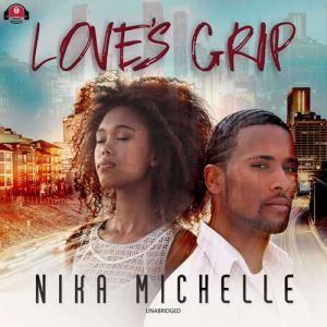 Loves Grip, Nika Michelle