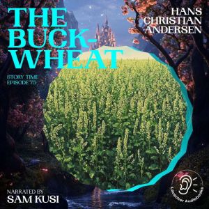 The Buckwheat Story Time, Episode 75..., Hans Christian Andersen