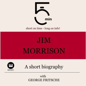 Jim Morrison A short biography, 5 Minutes