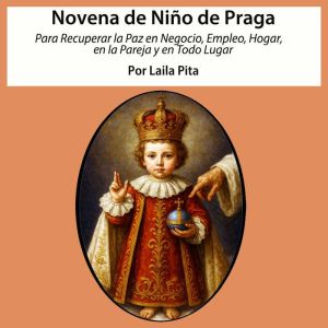 Novena de Nino de Praga para Recupera..., Laila Pita