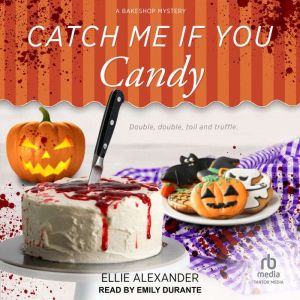 Catch Me If You Candy, Ellie Alexander