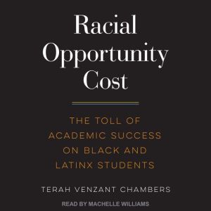 Racial Opportunity Cost, Terah Venzant Chambers