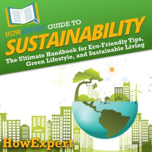 HowExpert Guide to Sustainability