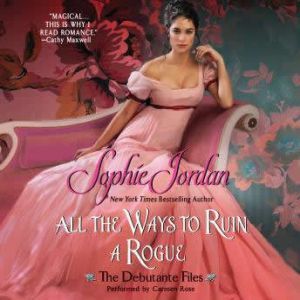 All the Ways to Ruin a Rogue, Sophie Jordan