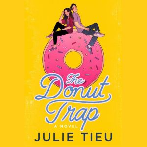 The Donut Trap, Julie Tieu