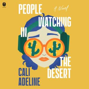 People Watching in the Desert, Cali Adeline