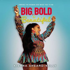 Big, Bold, and Beautiful, Kierra SheardKelly