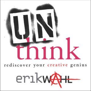 Unthink, Erik Wahl
