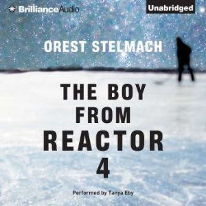 The Boy from Reactor 4, Orest Stelmach