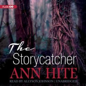 The Storycatcher, Ann Hite