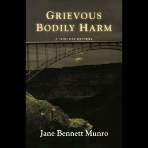 Grievous Bodily Harm: A Toni Day Mystery
