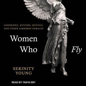 Women Who Fly, Serinity Young