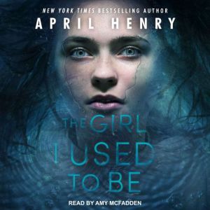 The Girl I Used to Be, April Henry