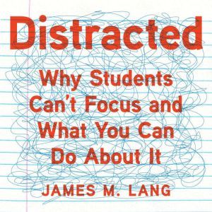 Distracted, James M. Lang
