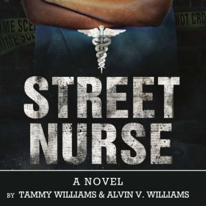 Street Nurse, Alvin V. Williams