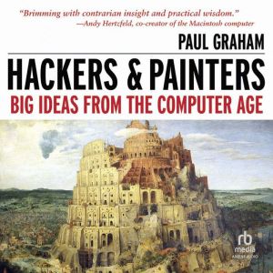 Hackers  Painters Big Ideas from th..., Paul Graham
