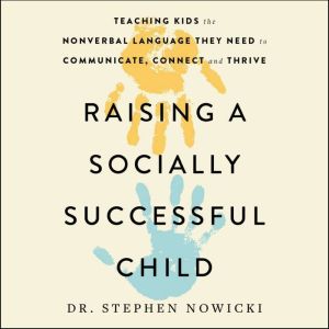 Raising a Socially Successful Child, Dr. Stephen Nowicki