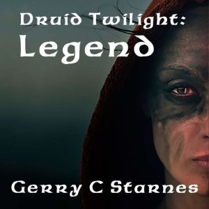 Druid Twilight Legend, Gerry C Starnes