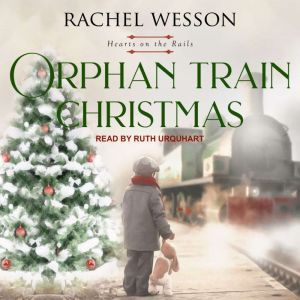 Orphan Train Christmas, Rachel Wesson