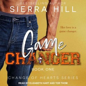 Game Changer, Sierra Hill