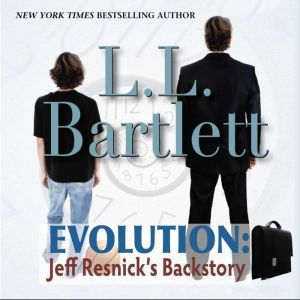 Evolution Jeff Resnicks Backstory, L.L. Bartlett