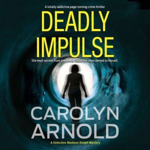 Deadly Impulse, Carolyn Arnold