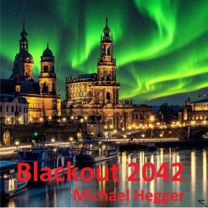 Blackout 2042, Michael Hegger