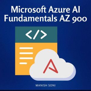 Microsoft Azure AI Fundamentals AZ 90..., Manish Soni