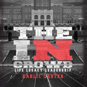 The In Crowd: Life. Legacy. Leadership