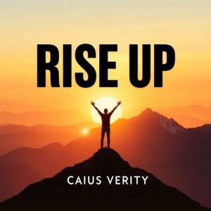 Rise Up: Transform Your Hustle into Unstoppable Success: "Transform your hustle! Dive into engaging audio lessons that pave th