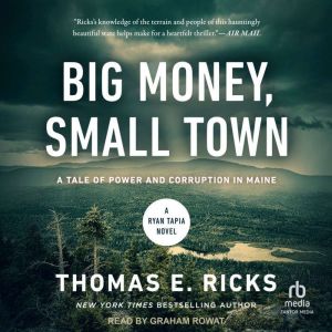 Big Money, Small Town, Thomas E. Ricks