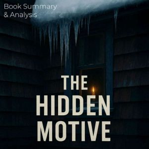 The Hidden Motive: Book Summary & Analysis