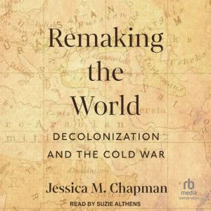 Remaking the World, Jessica M. Chapman