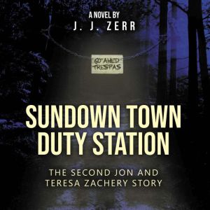 Sundown Town Duty Station, J.J. Zerr