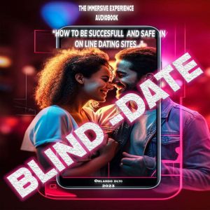 Blind Date How to be successful and ..., Orlando De la torre Cepeda