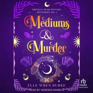 Mediums & Murder: A Paranormal Cozy Mystery