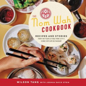 The Nom Wah Cookbook, Wilson Tang