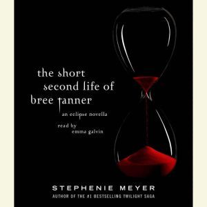 The Short Second Life of Bree Tanner: An Eclipse Novella, Stephenie Meyer