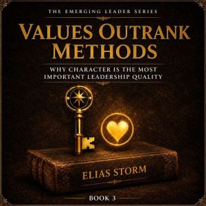 VALUES OUTRANK METHODS, Elias Storm