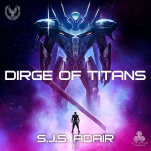 Dirge of Titans, S.J.S. Adair