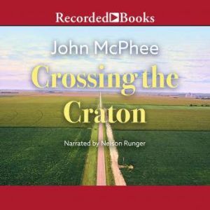 Crossing the Craton, John McPhee