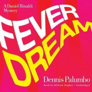 Fever Dream, Dennis Palumbo