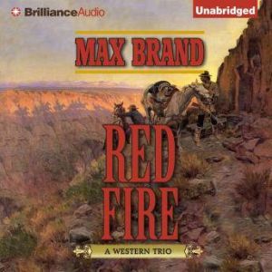 Red Fire, Max Brand
