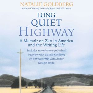 Long, Quiet Highway: A Memoir on Zen in America and the Writing Life