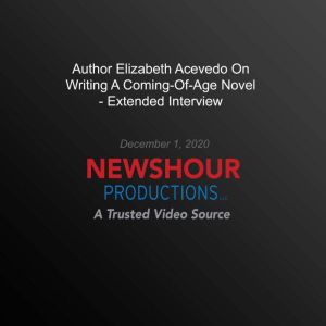 Author Elizabeth Acevedo On Writing A..., PBS NewsHour