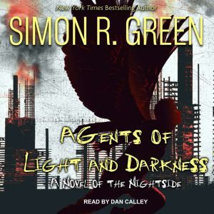 Agents of Light and Darkness, Simon R. Green