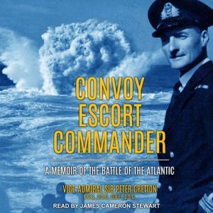 Convoy Escort Commander, Sir Peter Gretton